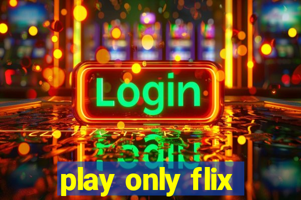 play only flix